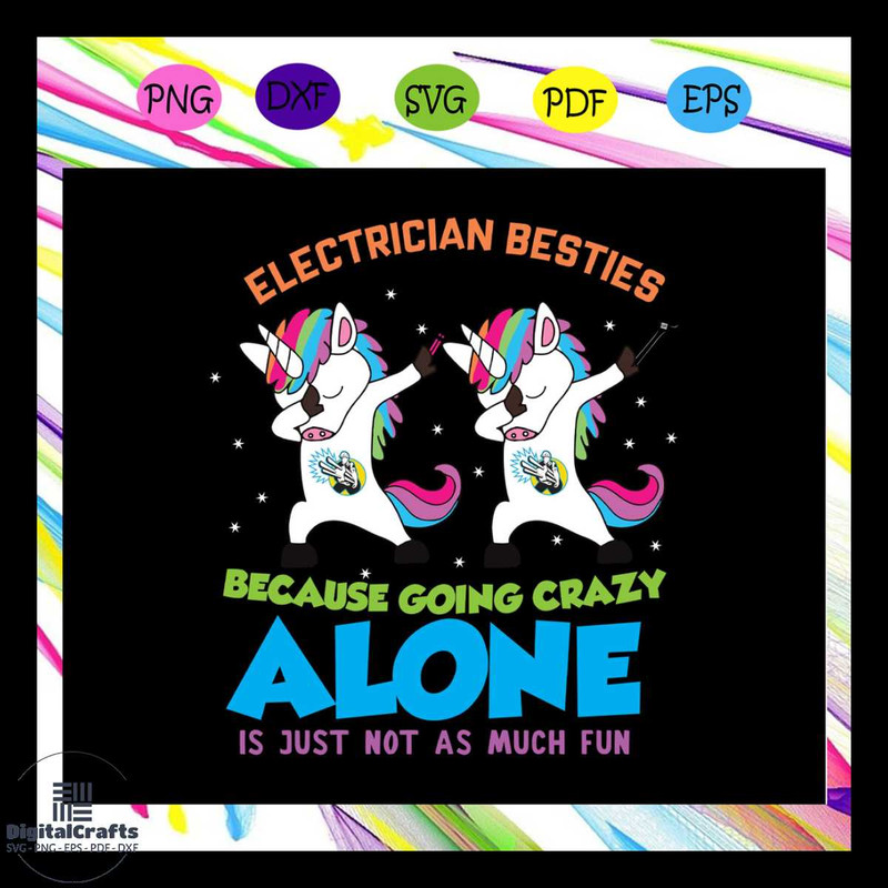 Electrician besites because going crazy alone is just not as much fun unicorn svg unicorn shirt u