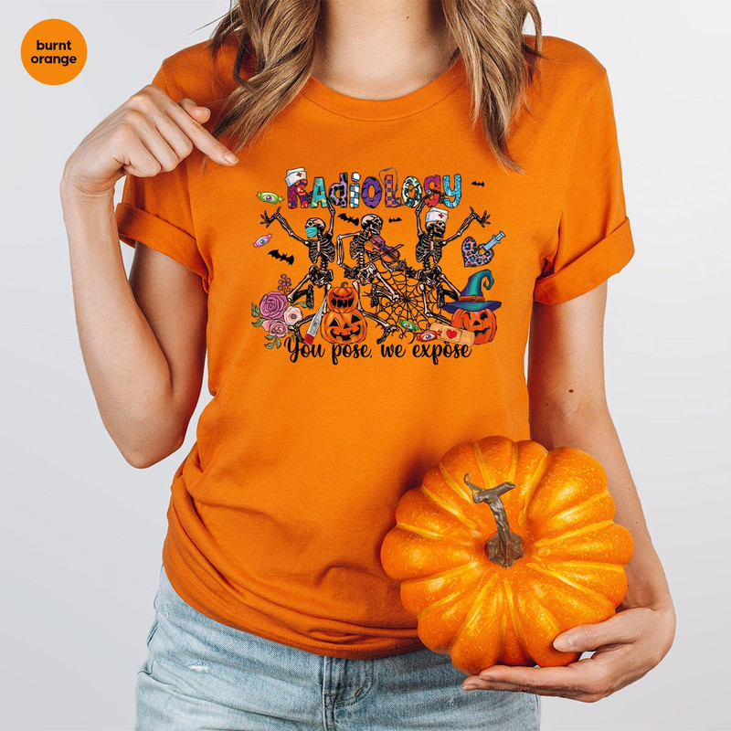 Radiology You Pose We Expose Halloween Tshirts, Funny Halloween Skeleton Pumpkins Shirt, Radiology Technician Graphic Tees for Radiologist - 4.jpg