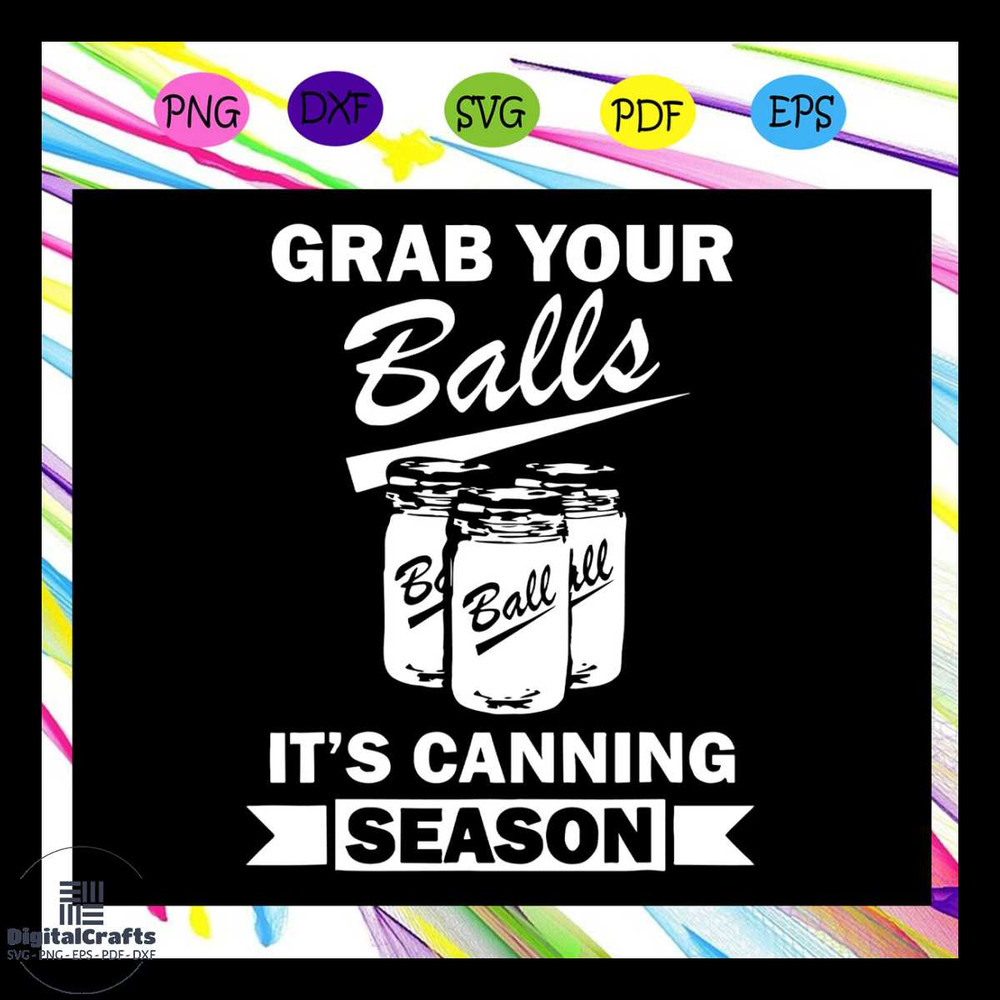Grab your balls its canning season shirt funny kitchen towel svg spring towels summer kitchen tow