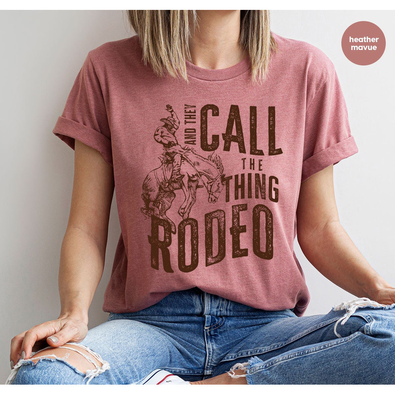 Retro Western Life Country Crewneck Sweatshirt Gifts for Rodeo Mom, And They Call The Thing Rodeo T Shirt, Vintage Cowboy T Shirts - 3.jpg