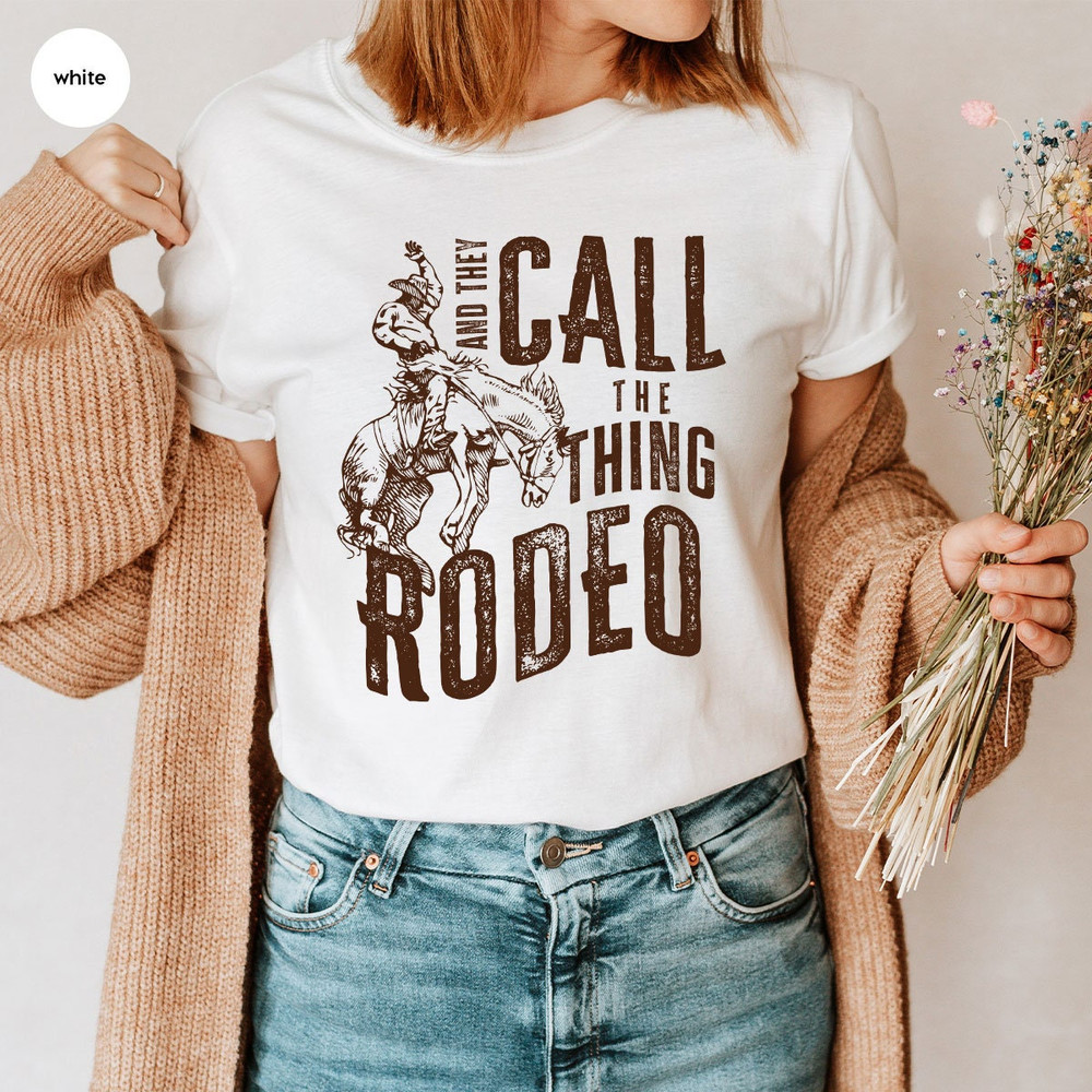 Retro Western Life Country Crewneck Sweatshirt Gifts for Rodeo Mom, And They Call The Thing Rodeo T Shirt, Vintage Cowboy T Shirts - 6.jpg