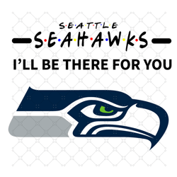 seahawks i will be there for you svg, sport svg,