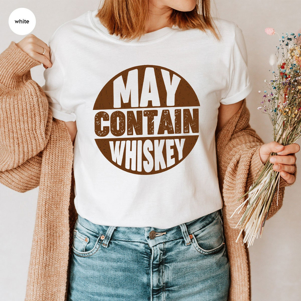 Sarcastic Gifts, Funny Adult T-Shirt, Funny Shirt, May Contain Whiskey T-Shirt, Sarcastic Shirt, Funny Shirts for Men, Funny Gifts - 3.jpg