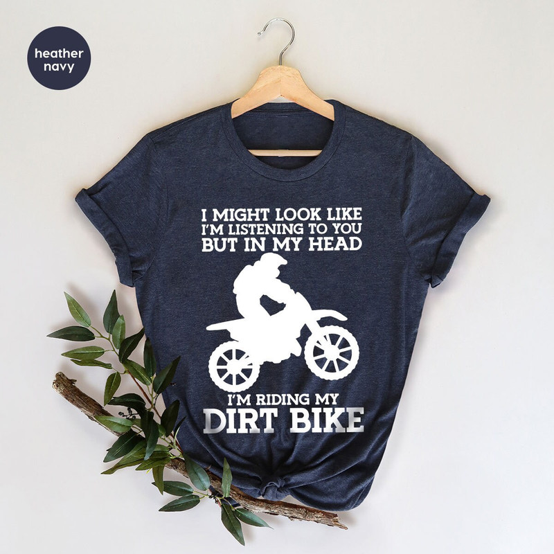 Sarcastic Motocross Shirt, Funny Dirt Bike Shirt, Motorcycle Outfit, Gift for Him, Biker Graphic Tees, Racing Vneck Shirt, Mens Clothing - 5.jpg