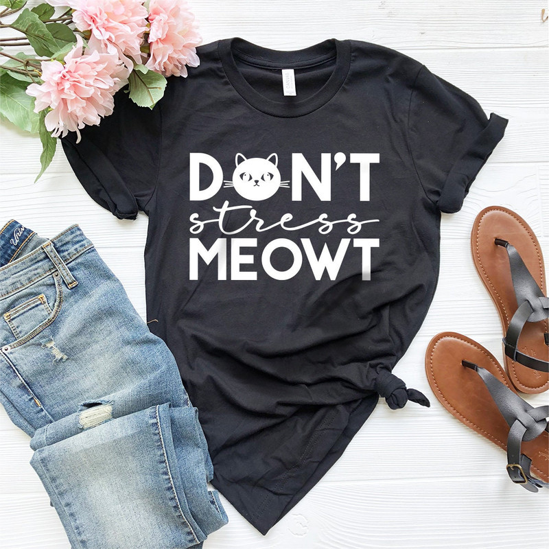 Sarcastic Slogan Shirt, Funny Cat Shirt, Sarcastic Shirt, Don't Stress Meowt Shirt, Cat Lover Shirt, Funny Anti-Social Shirt, Sassy Shirt - 4.jpg