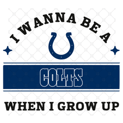 i wanna be a colts when i grow up svg, sport svg