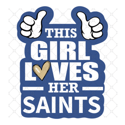 this girl loves her saints svg, sport svg, new o