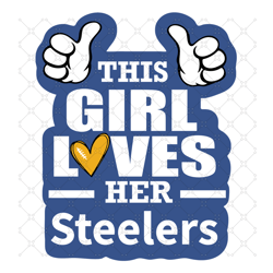 this girl loves her steelers svg, sport svg, pit