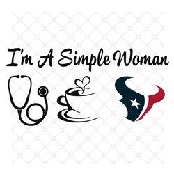 i am a simple woman texans svg, sport svg, texan