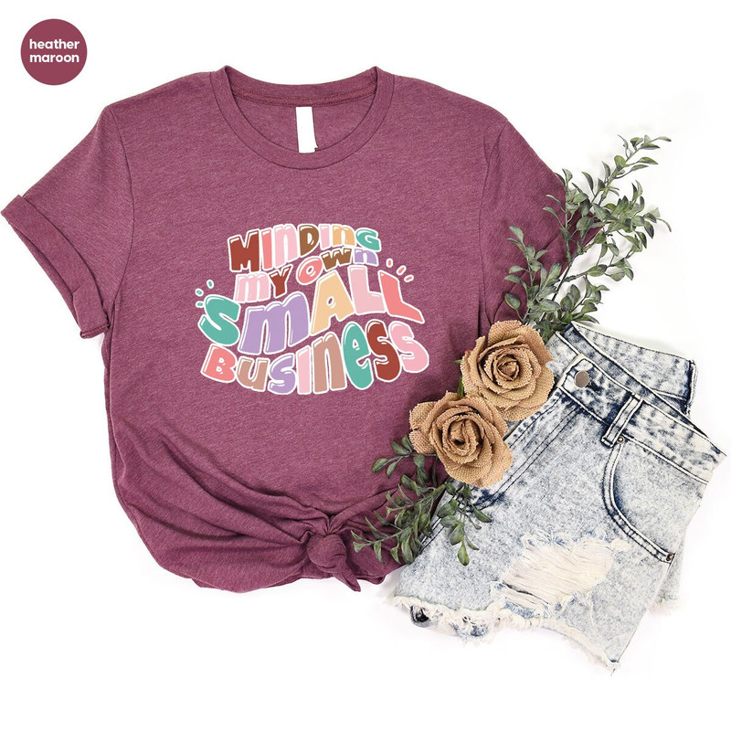 Small Business Owner Shirt, Inspirational T-Shirt, Entrepreneur Gifts, Motivational Shirt, Business Owner Graphic Tees, Positive Shirt - 4.jpg