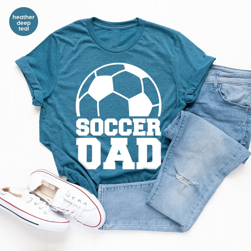 Soccer Dad T-Shirt, Fathers Day Gifts, Soccer Gifts for Dad, Fathers Day Shirt, Soccer Graphic Tees, Dad Birthday Gift, Sports Outfit - 8.jpg