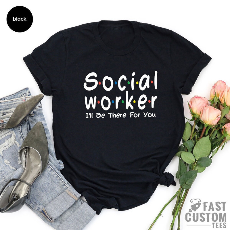 Social Worker Shirt, Social Work T Shirt, Social Worker Appreciation, Social Worker Gift, Social Work Graduation T-shirt - 1.jpg