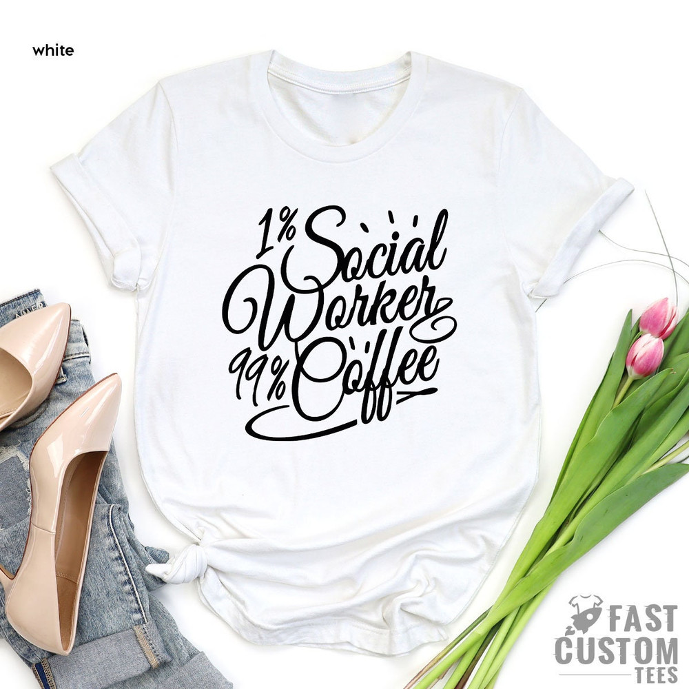 Social Worker Shirt, Social Worker Coffee T-Shirt, Social Work T Shirt, Social Worker Gift, Social Work Graduation T-shirt - 4.jpg