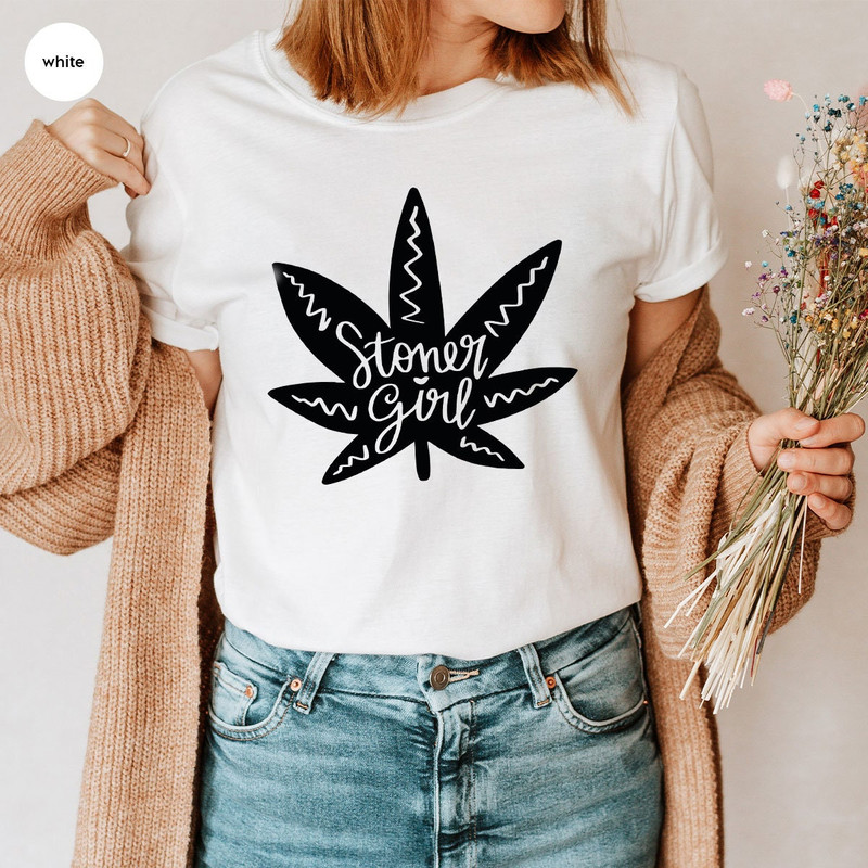 Stoner Girl T-Shirt, Stoner Gifts for Her, Cannabis Crewneck Sweatshirt, Marijuana Leaf Graphic Tees, Smoking Outfit, 420 Shirts for Women - 3.jpg
