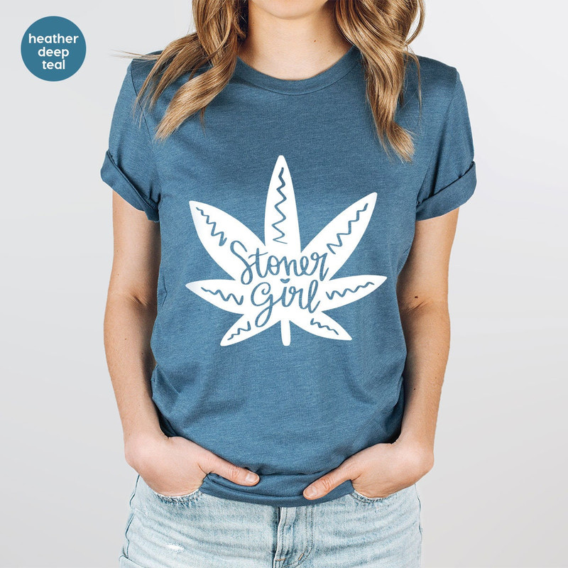 Stoner Girl T-Shirt, Stoner Gifts for Her, Cannabis Crewneck Sweatshirt, Marijuana Leaf Graphic Tees, Smoking Outfit, 420 Shirts for Women - 4.jpg