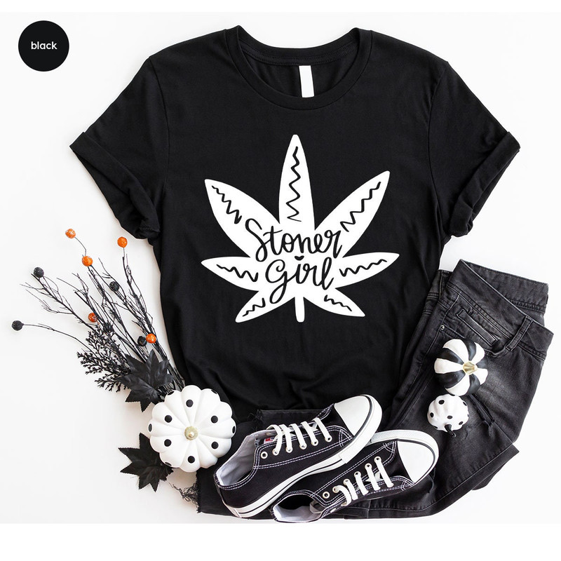 Stoner Girl T-Shirt, Stoner Gifts for Her, Cannabis Crewneck Sweatshirt, Marijuana Leaf Graphic Tees, Smoking Outfit, 420 Shirts for Women - 6.jpg