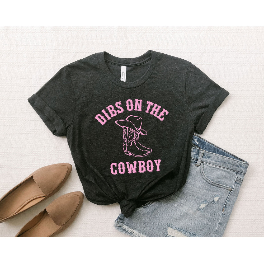 Dibs On The Cowboy Shirt, Western shirt, Country music shirt, Funny husband wife t-shirt, Southern, Country girl, Farm life - 3.jpg
