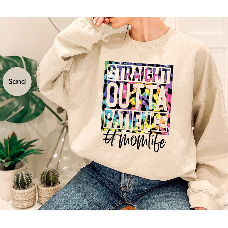 Straight Outta Patience Mom Life Shirt, Funny Saying Tie Dye Leopard Print Mama Crewneck Sweatshirt, Mothers Day Gifts for Mommy - 6.jpg