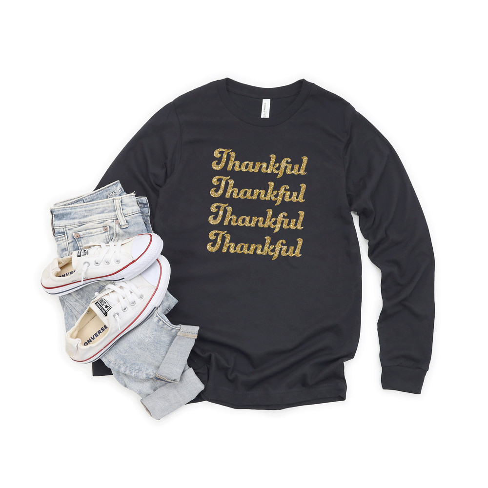 Glitter Thankful shirts, thankful Sweatshirt, Thanksgiving Shirt, Thanksgiving Shirt, Funny Thanksgiving Shirt, Thanksgiving tshirt - 1.jpg
