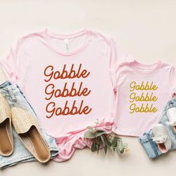 gobble gobble gobble shirt, thanksgiving shirt,