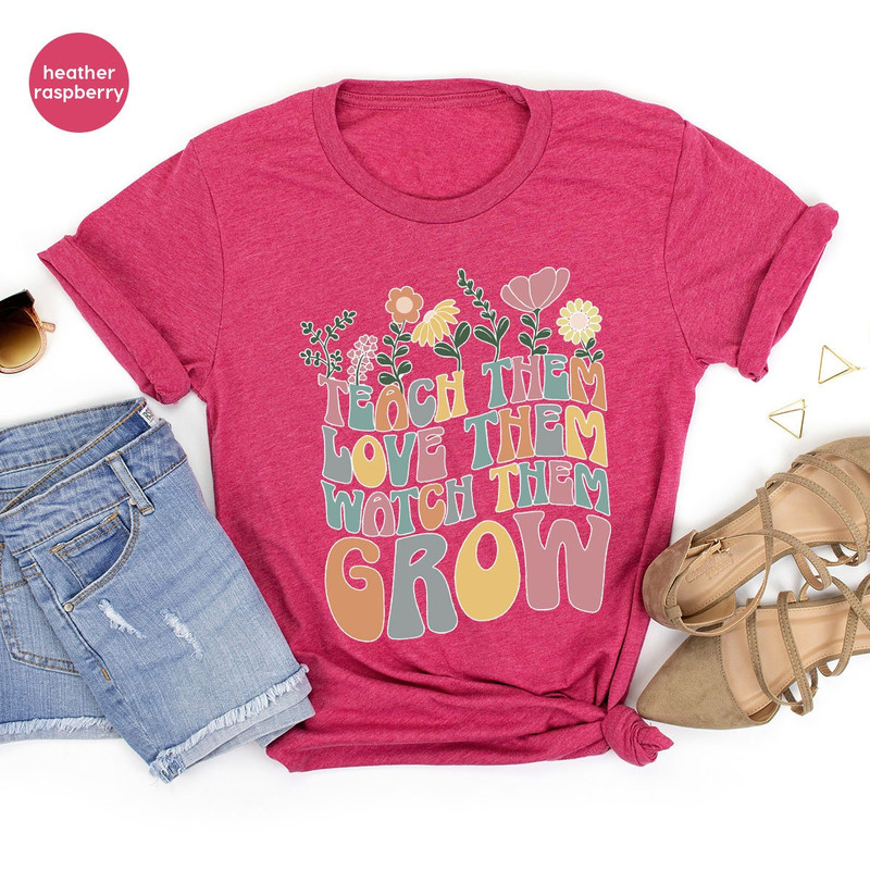 Teach Them Love Them Watch Them Grow, Kindergarten Teacher Shirt, Back To School Shirt, Teacher Appreciation Gift, Cute Teacher Shirt - 3.jpg