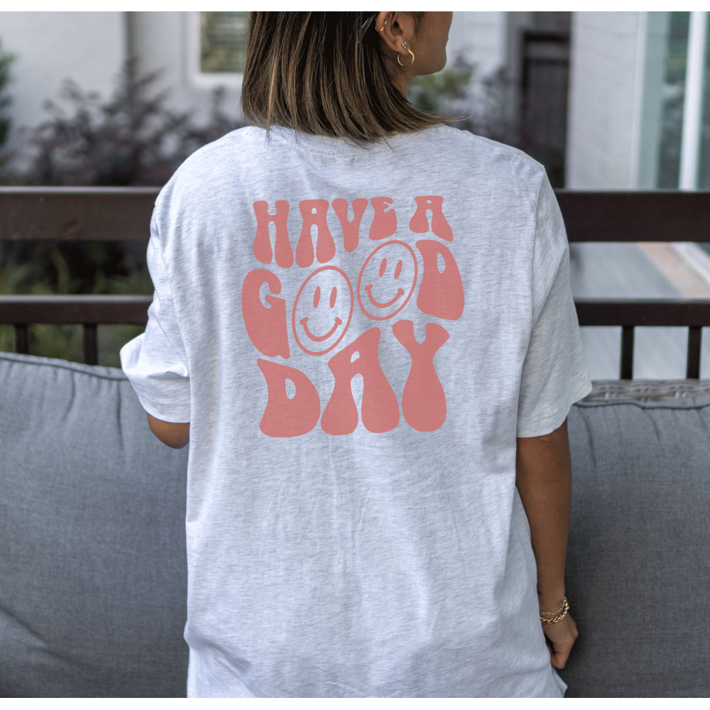 Have a Good Day Graphic Tshirt, Retro Smile Face,Happy Face TSHIRT, Words on Back Trendy Shirt, Preppy T-shirt Aesthetic VSCO Tshirt - 3.jpg