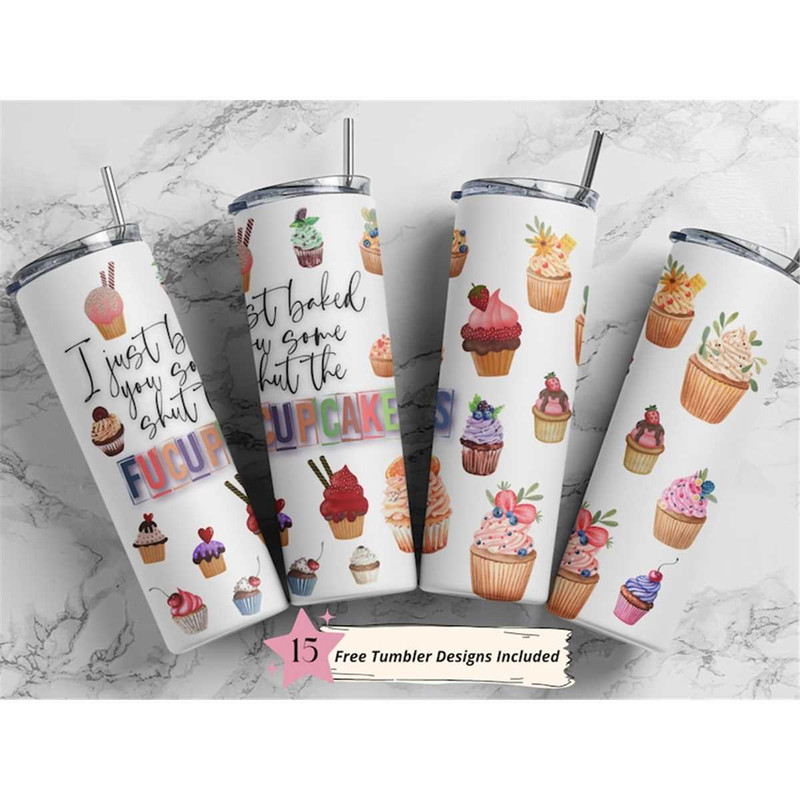 MR-1562023114435-i-baked-you-some-shut-the-fucupcakes-20oz-skinny-tumbler-image-1.jpg