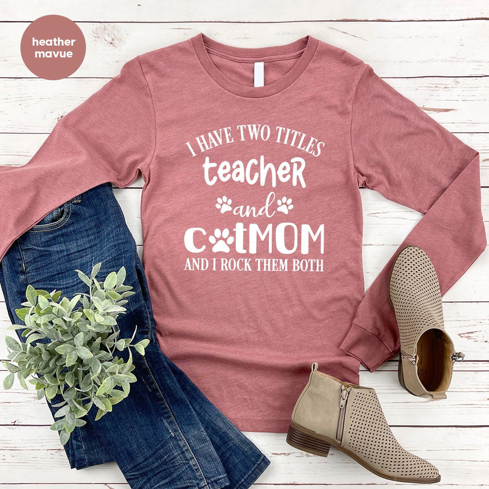 Teacher Sweatshirt, Cat Mom Long Sleeve T-Shirts, Cat Mom Teacher Gifts, Funny Teacher Hoodie, Cat Mama Outfit, Gifts for Cat Mama Teacher - 2.jpg