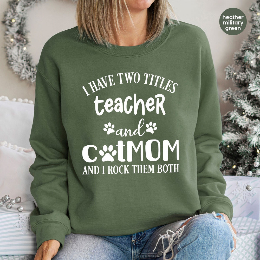 Teacher Sweatshirt, Cat Mom Long Sleeve T-Shirts, Cat Mom Teacher Gifts, Funny Teacher Hoodie, Cat Mama Outfit, Gifts for Cat Mama Teacher - 5.jpg