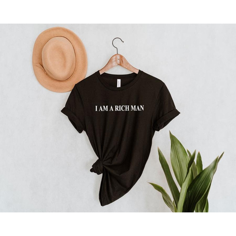 I am a Rich Man, Inspirational, Unisex Crew Neck Shirt, Empowering women - 4.jpg