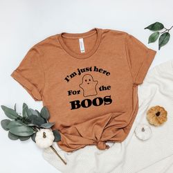 im just here for the boos shirt, halloween shir