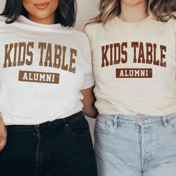 kids table alumni shirt, funny thanksgiving shi
