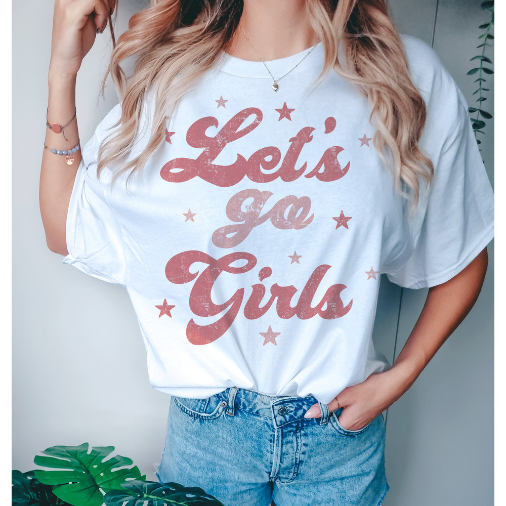 Let's Go Girls Graphic Tee, Let's Go Girls T-Shirt, Retro Graphic Tee, Gifts for Her, Gift, Bachelorette Bridal Party Shirts, Girls Trip - 4.jpg