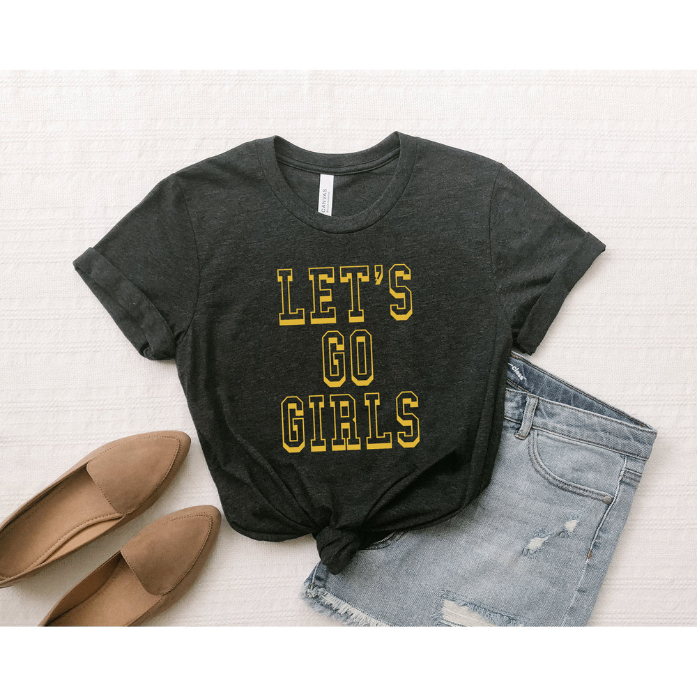Let's Go Girls Shirt, Let's Go Girls T-Shirt, Gifts for Her, Gift for Bride, Bachelorette Bridal Party Shirts, Girls Trip, Bridesmaid gift - 3.jpg