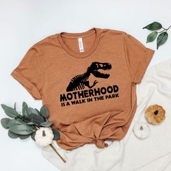 motherhood is a walk in the park shirt, mom lif