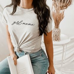 mothers day shirt, girl mama shirt, gift for mo