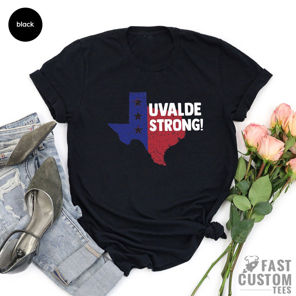 Uvalde Strong Shirt, Pray For Uvalde Shirt, Support Uvalde T Shirt, Gun Control, Texas Shirt, Ban Guns Shirt, Strong Uvalde Shirt - 5.jpg