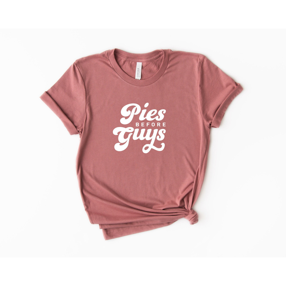 Pies Before Guys, Fall Shirt for Women, Thanksgiving Shirt, Fall Graphic Tee, Pumpkin shirts, pie Tee - 4.jpg