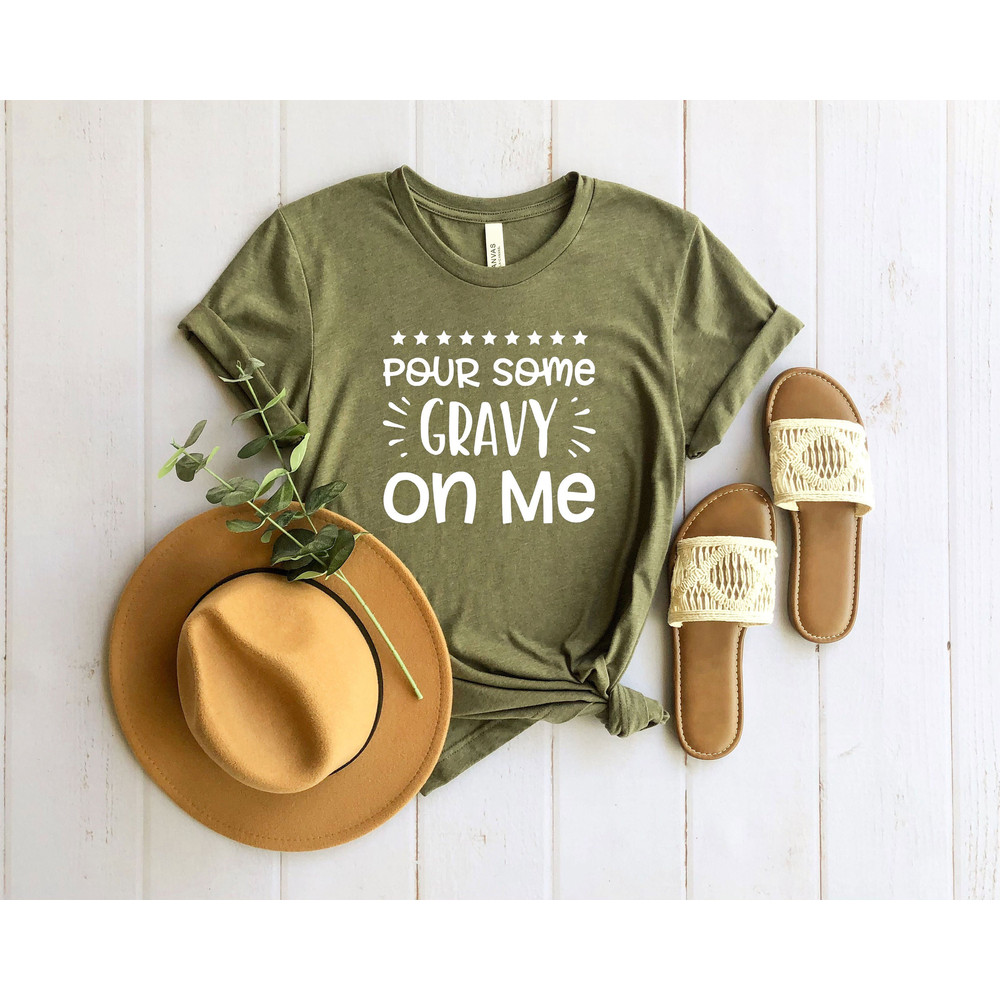 Pour Some Gravy On Me Shirt, Thanksgiving T-Shirt, Unisex Fit, Gravy Tee, Cute Thanksgiving Outfit,, Thanksgiving Day Outfit, Family shirts - 1.jpg