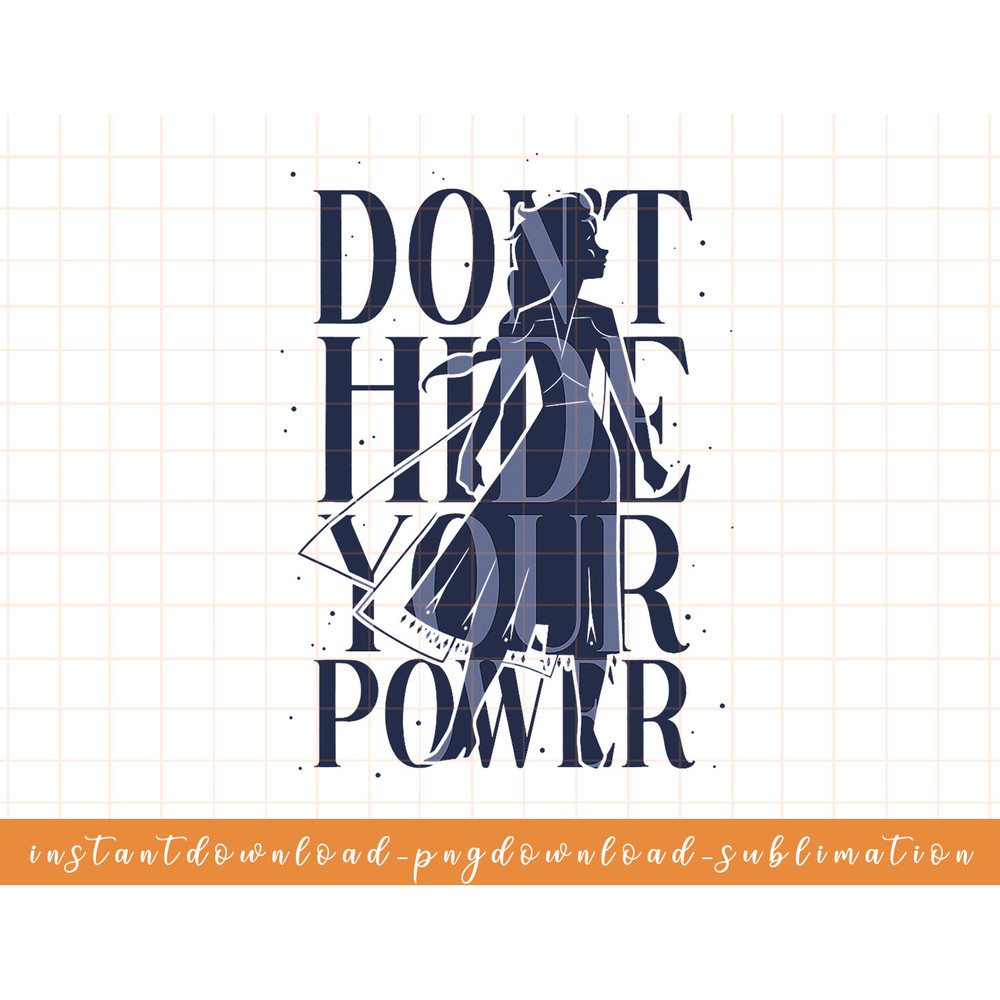 Disney Frozen 2 Elsa Dont Hide Your Power Quote png, sublimate, digital download.jpg