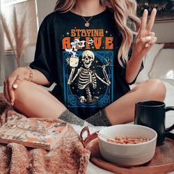 staying alive coffee shirt, halloween shirt, fa