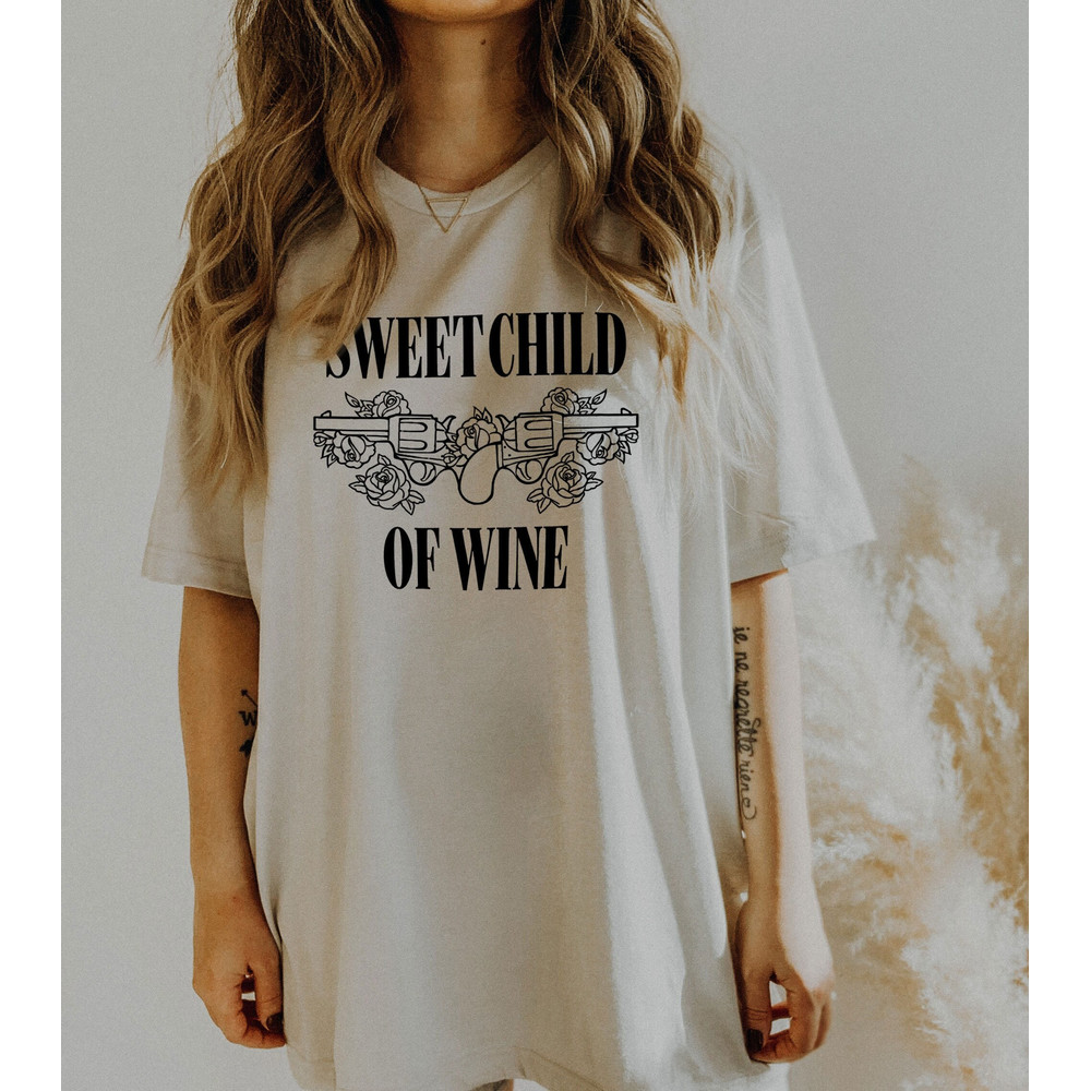 Sweet Child Of Wine Shirt, Wine T-Shirt, Wine Lover Shirt, Wine Tee, Funny Wine T Shirt, Drinking Tee, Drink Wine Shirt - 1.jpg
