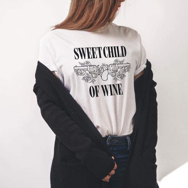 Sweet Child Of Wine Shirt, Wine T-Shirt, Wine Lover Shirt, Wine Tee, Funny Wine T Shirt, Drinking Tee, Drink Wine Shirt - 3.jpg