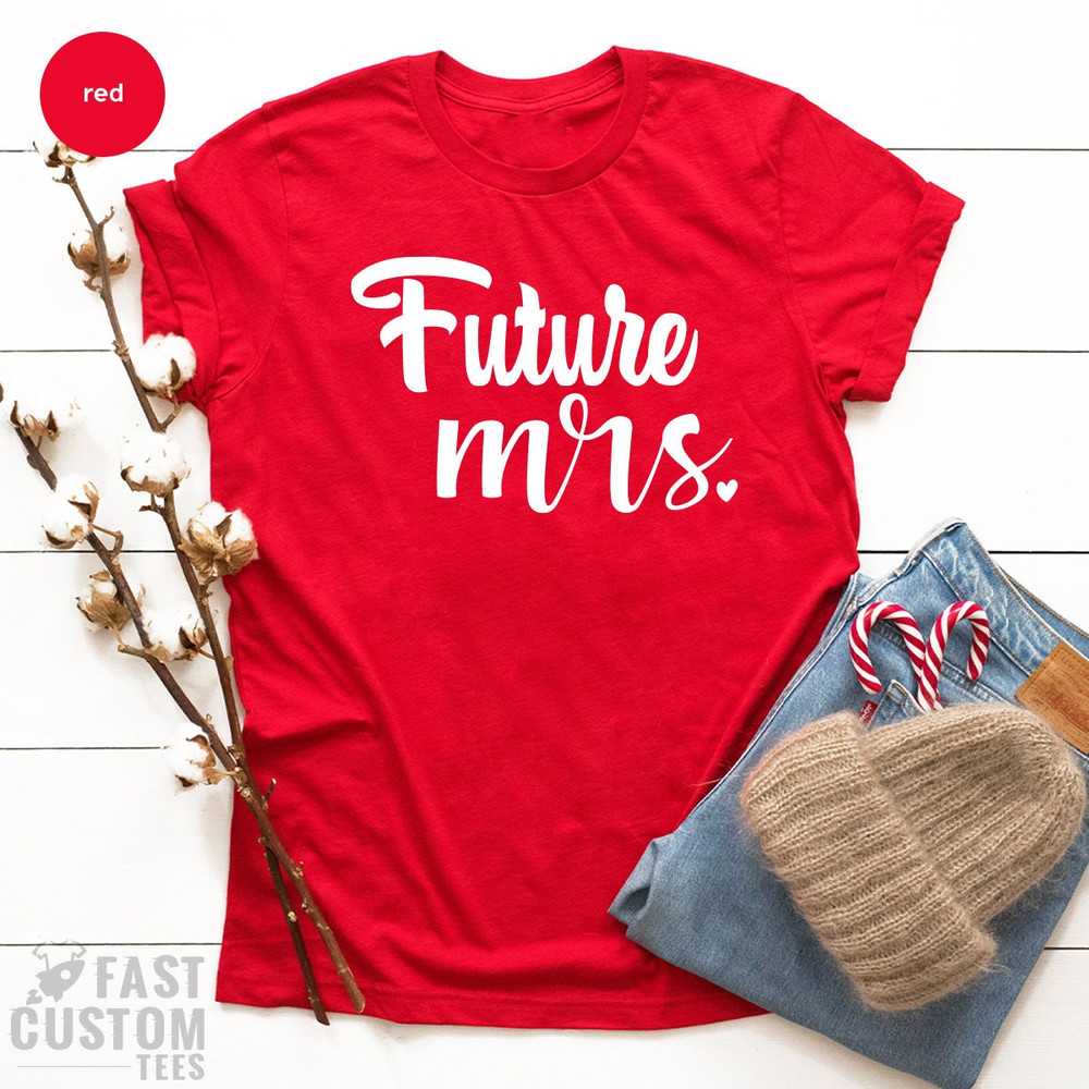 Wedding Shirt, Bridal T Shirt, Bridesmaid TShirt, Future Mrs Shirt, Just Married Shirts, Bachelorette Tee, Engagement T-Shirts, Bride Shirt - 5.jpg