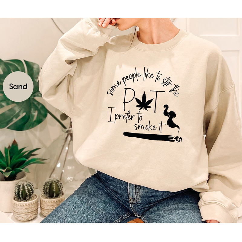 Weed Shirt, Smoker T-Shirt, Marijuana Tee, Cannabis Shirt, Stoner Gifts, Weed Gifts, Marijuana Leaf Shirt, 420 T-Shirt, Pot Head Sweatshirt - 7.jpg