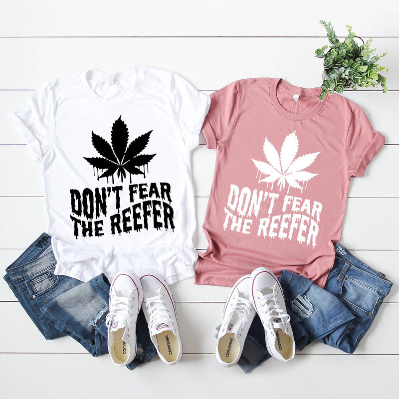 Weed T-Shirt, Cannabis Shirt, Don't Fear The Reefer Shirt, Marijuana Shirt, Funny Weed Shirt, Weed Gift, Weed Tee, 420-Weed Shirt - 8.jpg