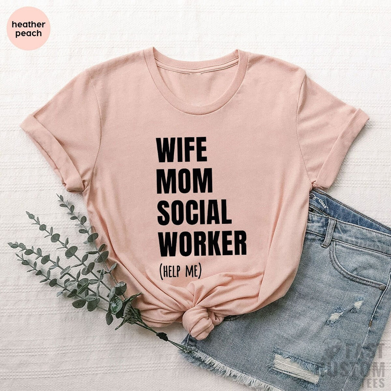 Wife Mom Social Worker, Social Worker Shirt, Social Work T Shirt, Social Worker Gift, Social Work Graduation T-shirt - 1.jpg