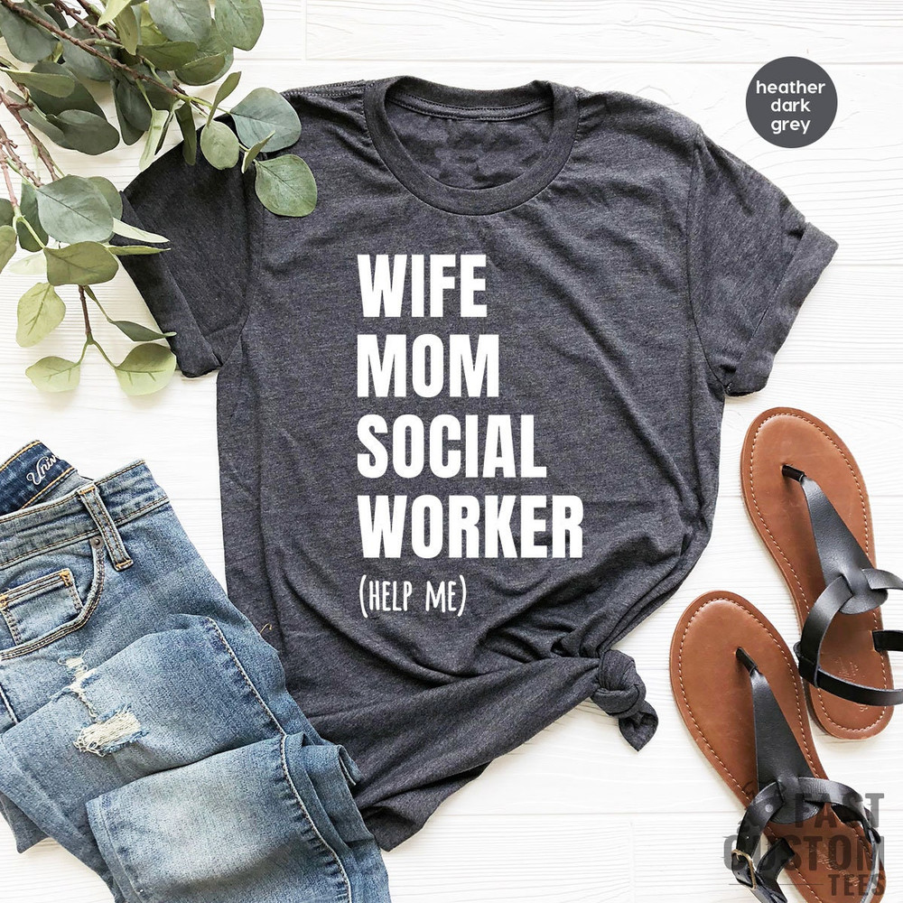 Wife Mom Social Worker, Social Worker Shirt, Social Work T Shirt, Social Worker Gift, Social Work Graduation T-shirt - 2.jpg