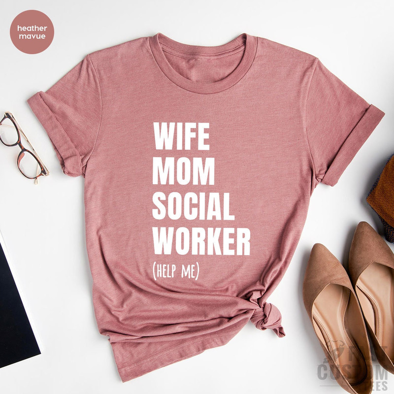 Wife Mom Social Worker, Social Worker Shirt, Social Work T Shirt, Social Worker Gift, Social Work Graduation T-shirt - 3.jpg