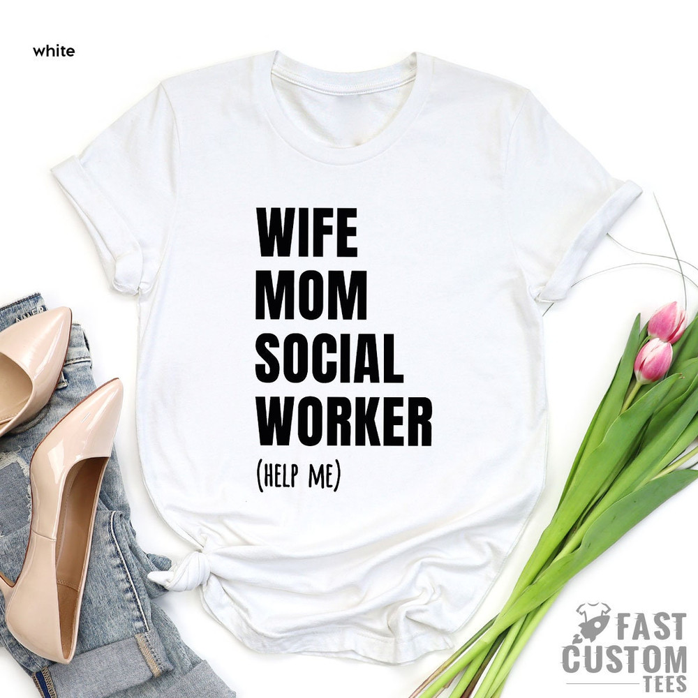 Wife Mom Social Worker, Social Worker Shirt, Social Work T Shirt, Social Worker Gift, Social Work Graduation T-shirt - 6.jpg